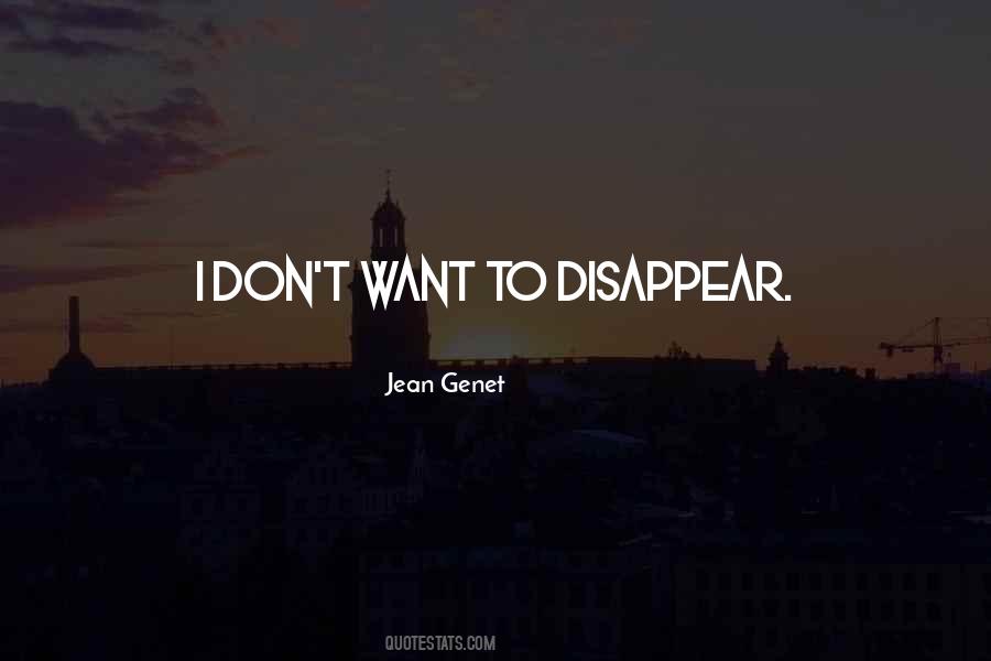I Want To Disappear Quotes #1464420