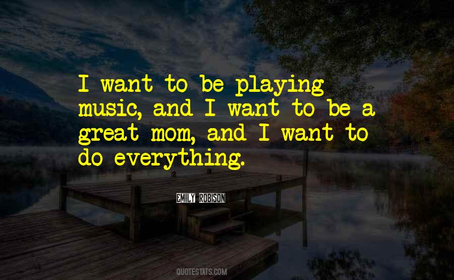 I Want To Do Everything Quotes #1278938