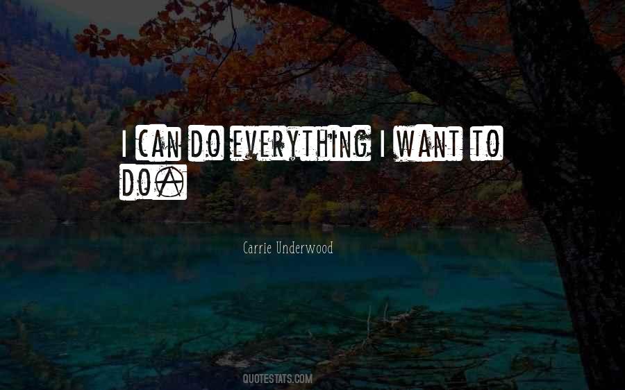 I Want To Do Everything Quotes #268083