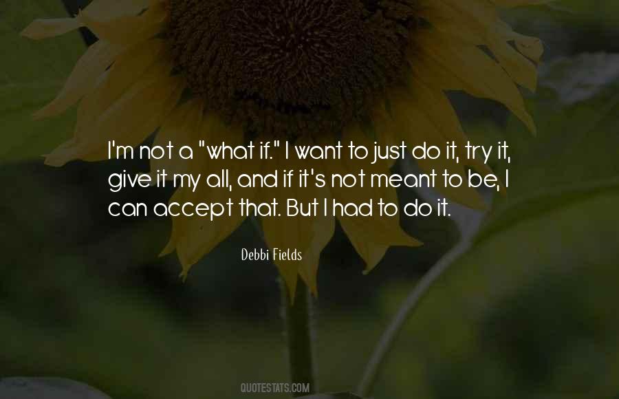 I Want To Do It All Quotes #186186