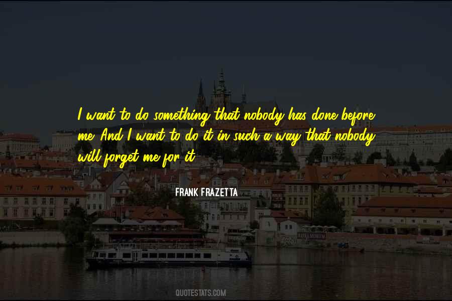I Want To Do It Quotes #1444914