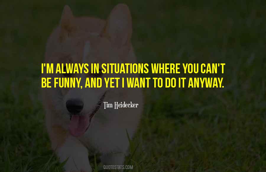I Want To Do It Quotes #915514