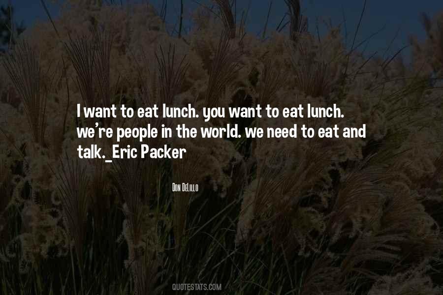 I Want To Eat Quotes #1650689