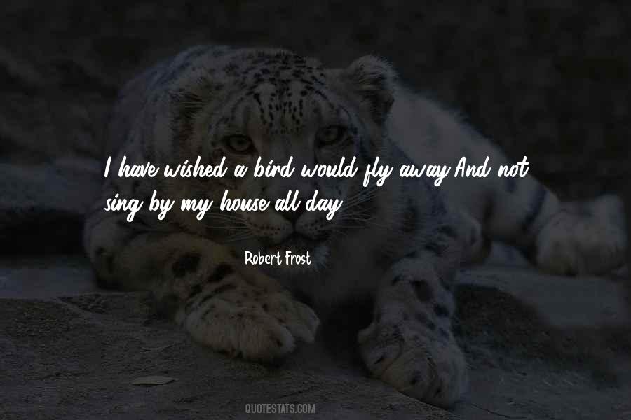 I Want To Fly Away Quotes #14234