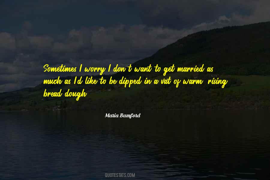 I Want To Get Married Quotes #30080