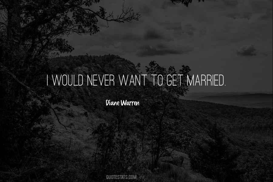 I Want To Get Married Quotes #644241