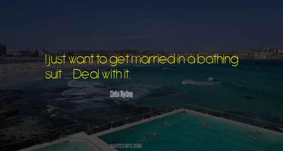 I Want To Get Married Quotes #687130