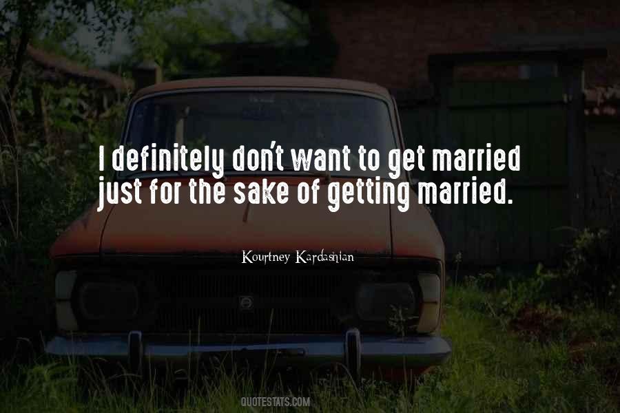 I Want To Get Married Quotes #894283