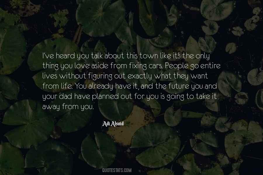 I Want To Go Away Quotes #421413