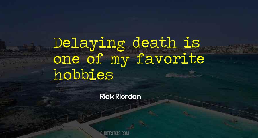 Quotes About Favorite Hobbies #1196631