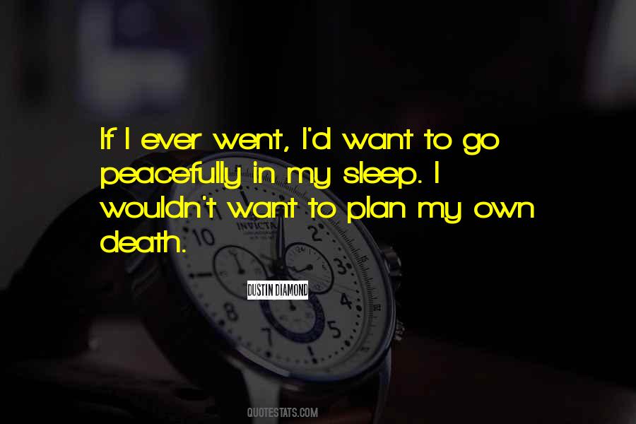 I Want To Go To Sleep Quotes #1271294