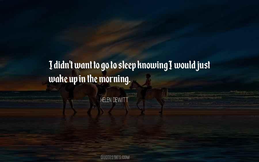 I Want To Go To Sleep Quotes #1854989