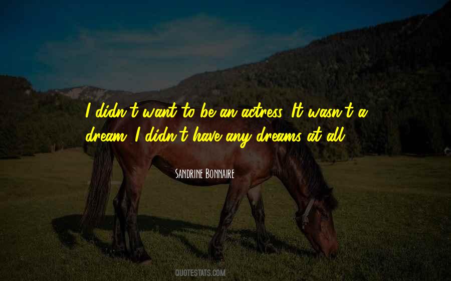 I Want To Have It All Quotes #179824