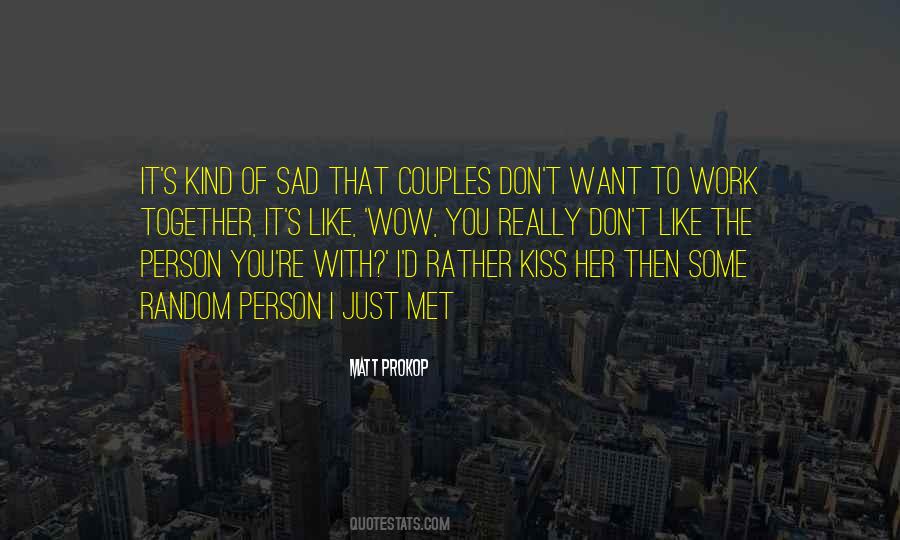 I Want To Kiss You Quotes #103373