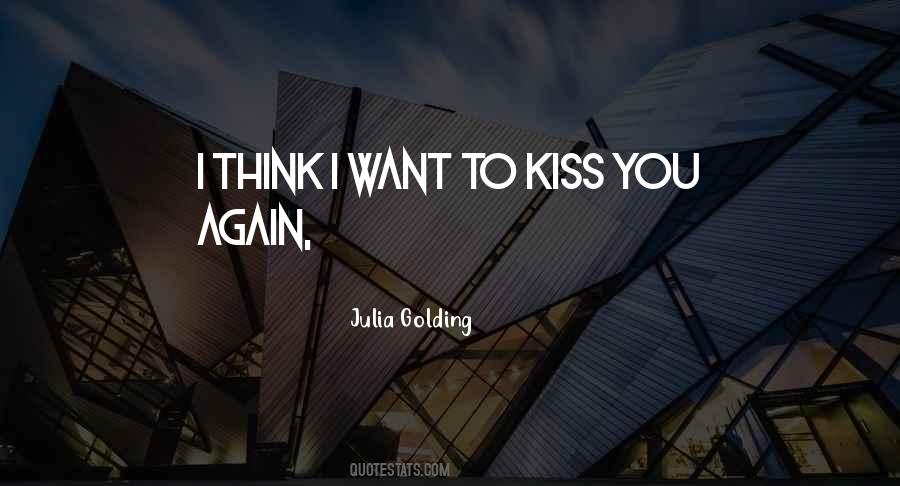 I Want To Kiss You Quotes #1310528