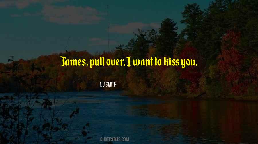 I Want To Kiss You Quotes #460705