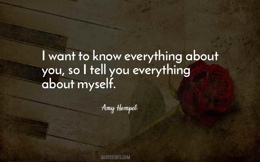I Want To Know Everything Quotes #1480959