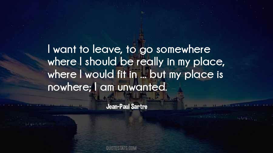 I Want To Leave Quotes #1310811