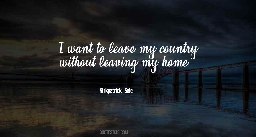 I Want To Leave Quotes #685099
