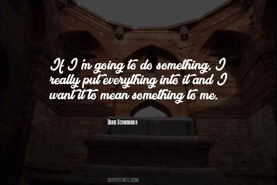 I Want To Mean Something Quotes #805757