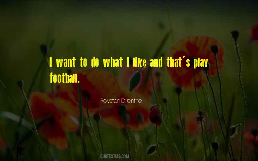 I Want To Play Quotes #134662 I Want To Play Quotes #134662