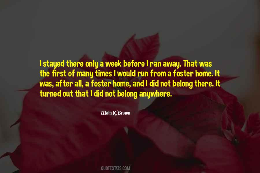 I Want To Run Away From Home Quotes #1265810