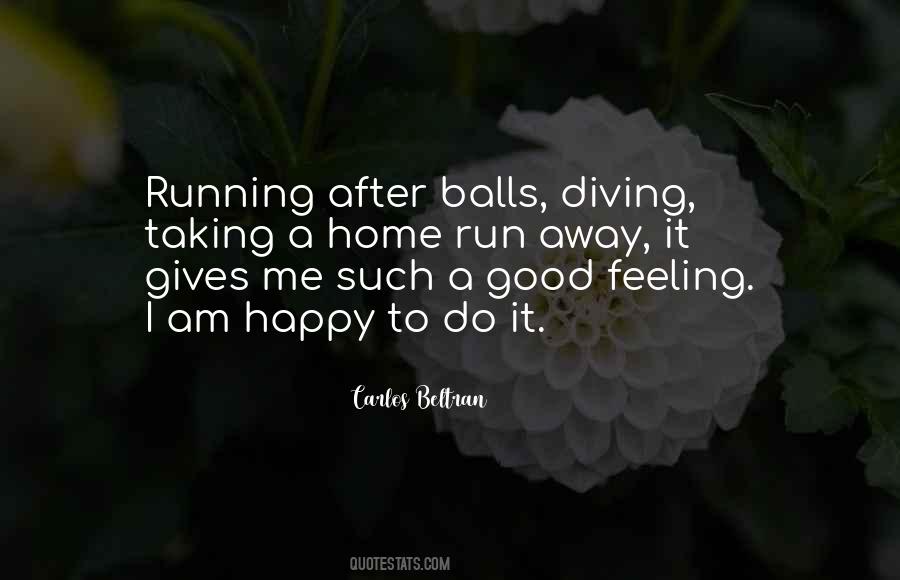 I Want To Run Away From Home Quotes #616443