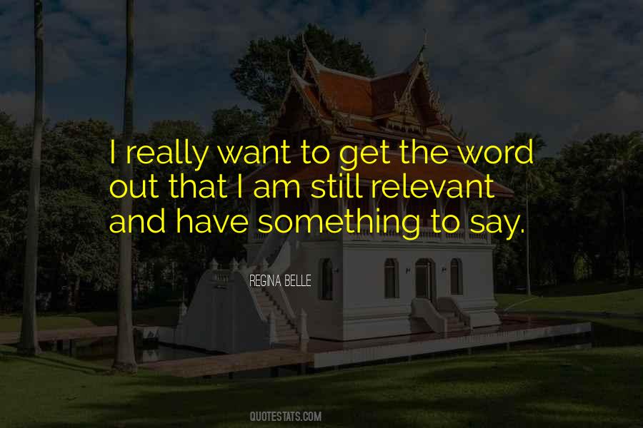 I Want To Say Something Quotes #218758