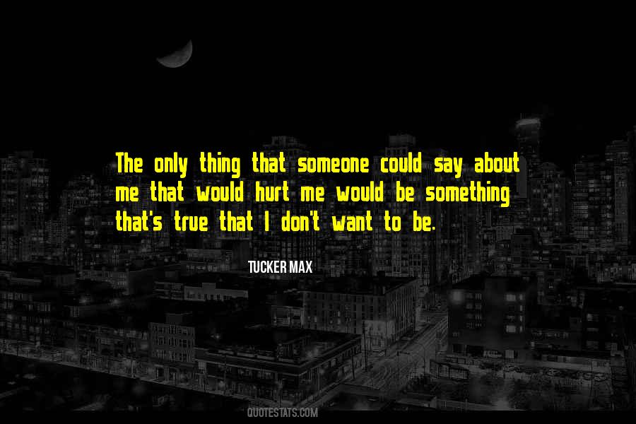 I Want To Say Something Quotes #402720