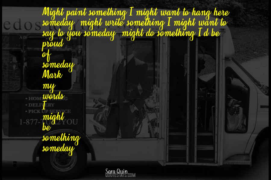 I Want To Say Something Quotes #415676