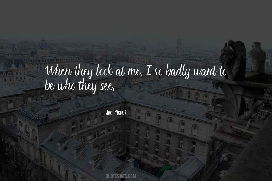 I Want To See You Badly Quotes #682525