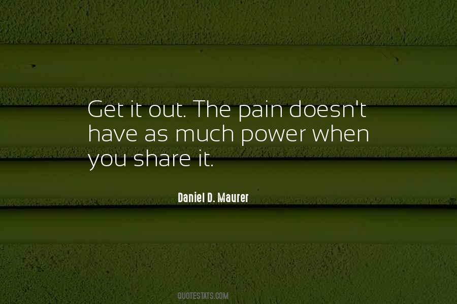 I Want To Share Your Pain Quotes #213357