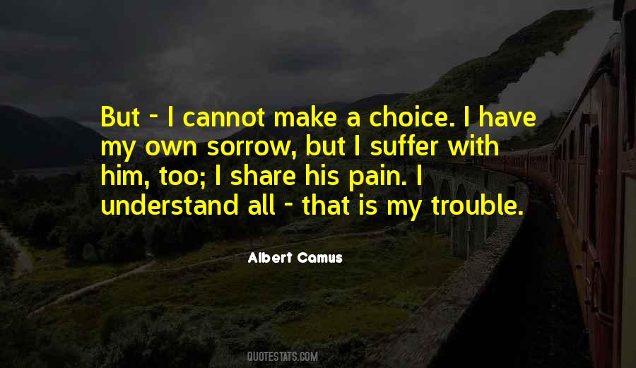 I Want To Share Your Pain Quotes #516952