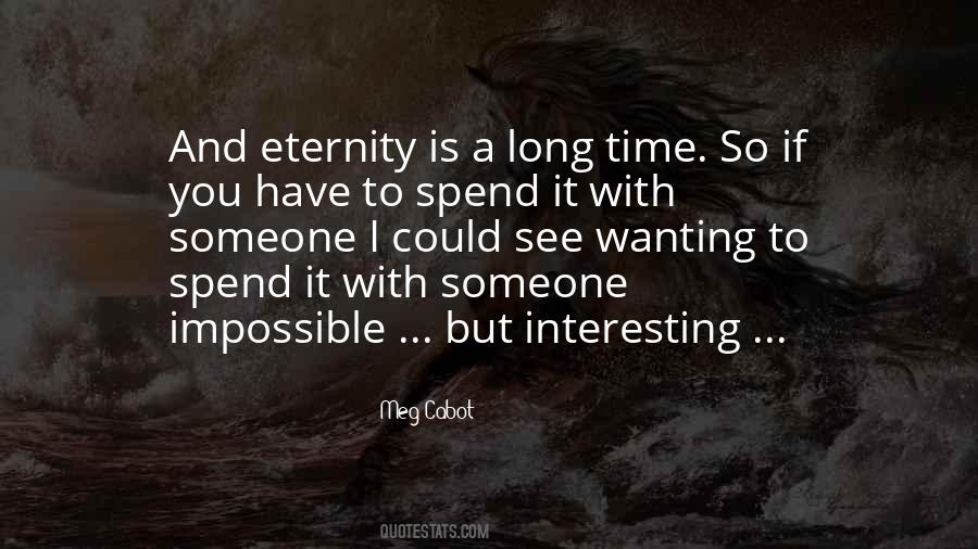I Want To Spend Eternity With You Quotes #690819