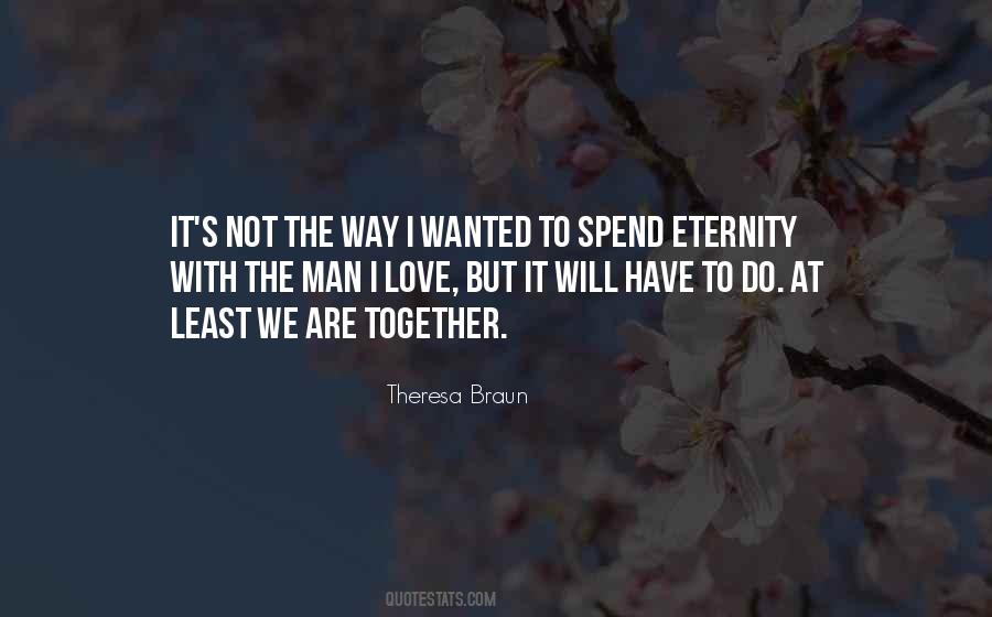 I Want To Spend Eternity With You Quotes #885253