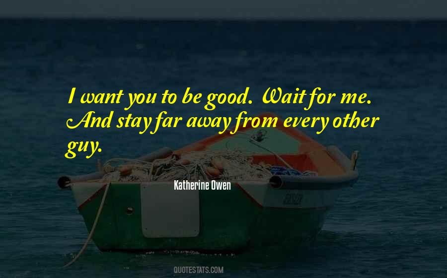 I Want To Stay Away From You Quotes #557270