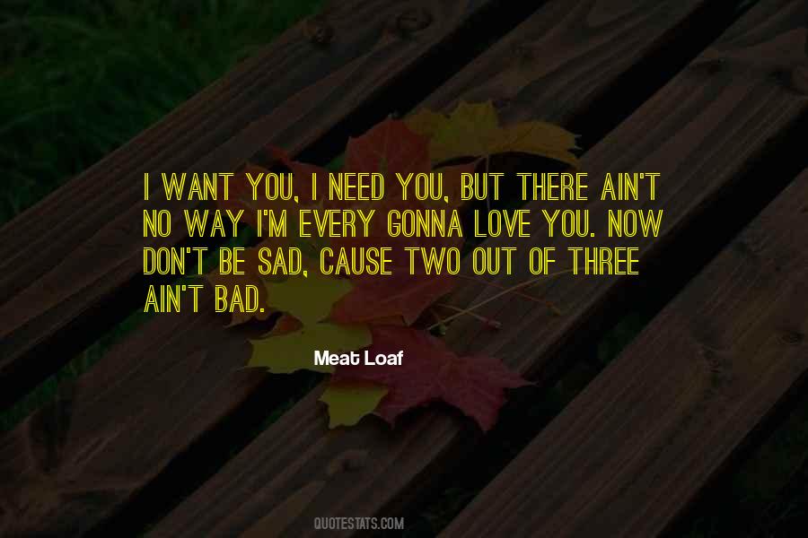 I Want You I Need You Quotes #751133