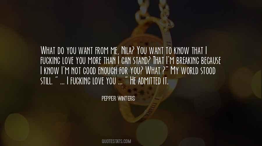 I Want You More Than You Want Me Quotes #1192551
