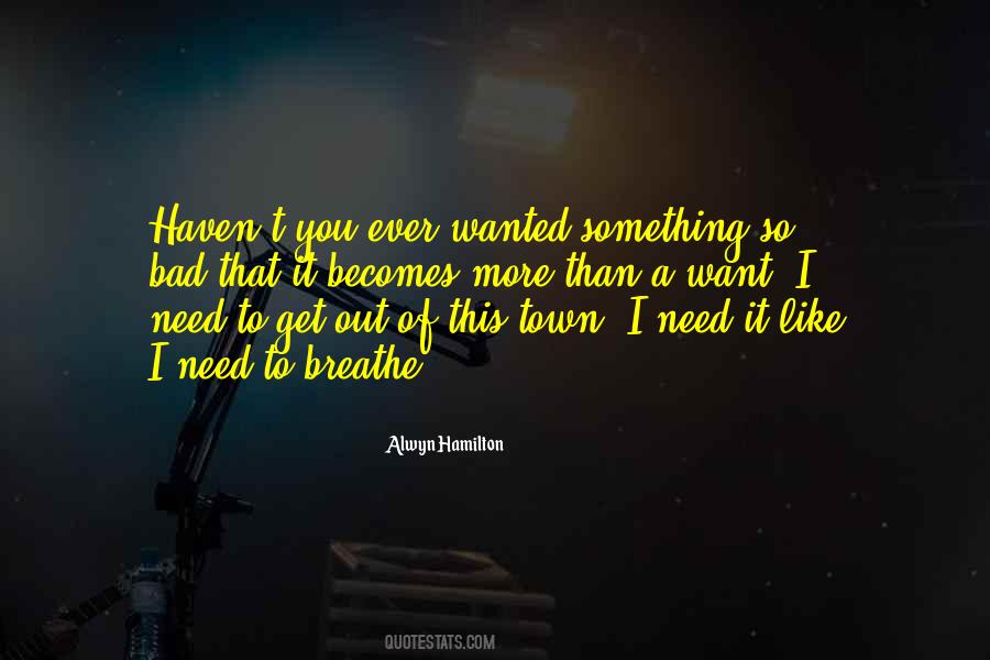 I Want You So Bad Quotes #1122226