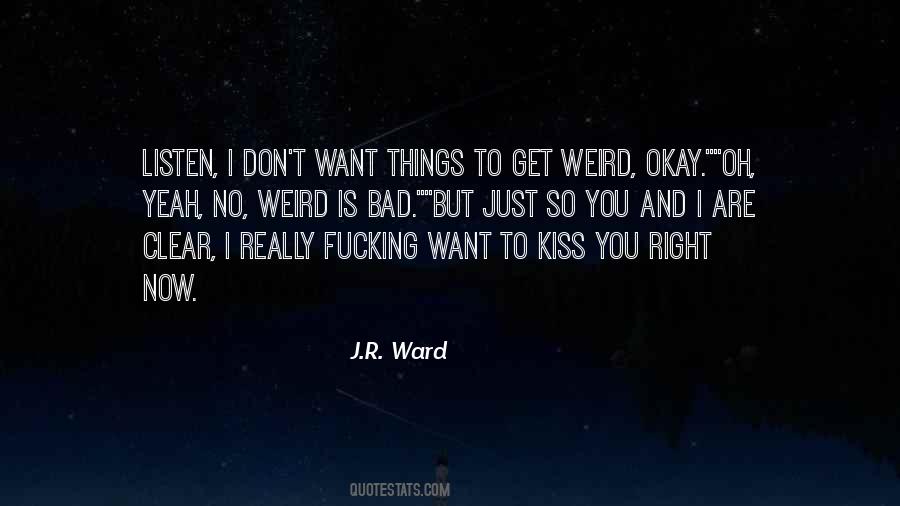 I Want You So Bad Right Now Quotes #1592154