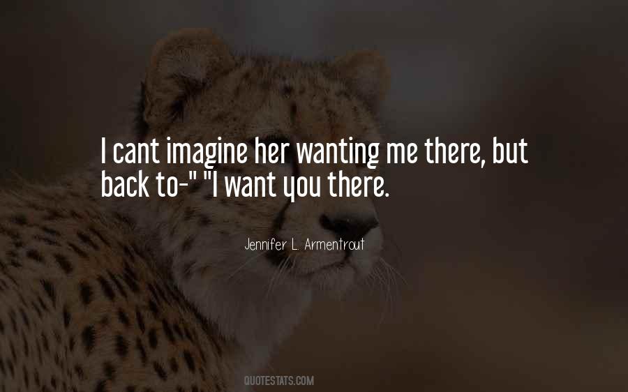 I Want You There Quotes #469470