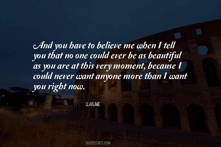 I Want You To Believe Me Quotes #1422299