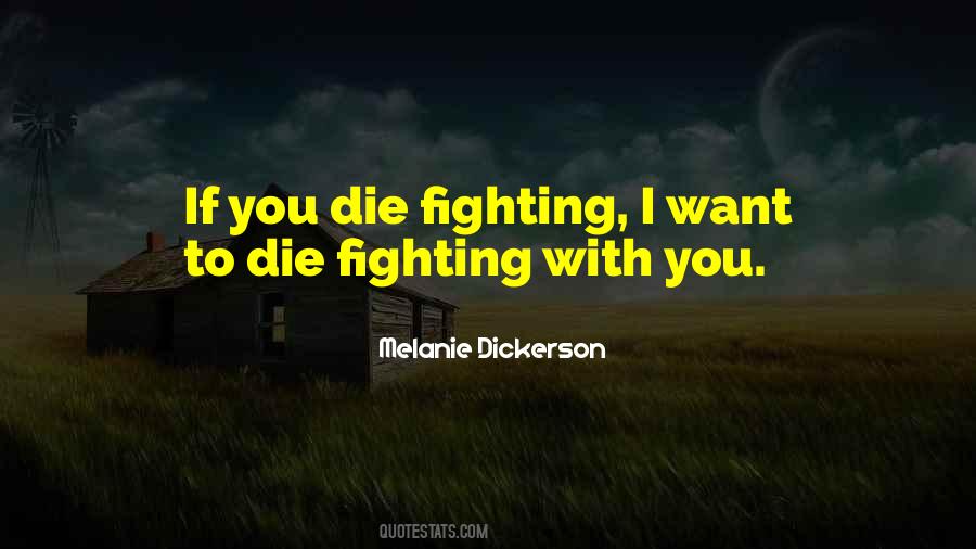 I Want You To Die Quotes #243916