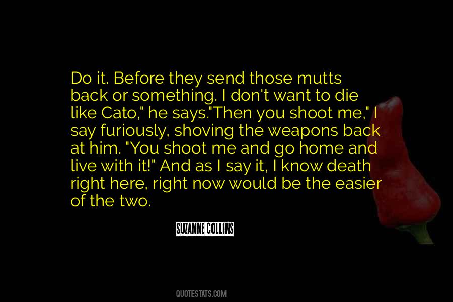 I Want You To Die Quotes #292854