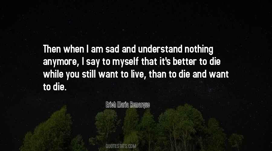 I Want You To Die Quotes #298201