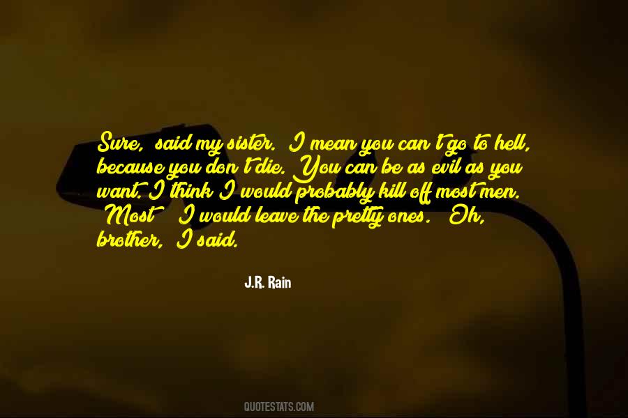 I Want You To Die Quotes #520974