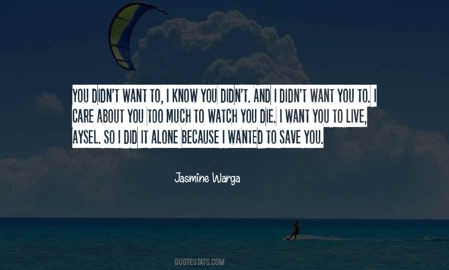 I Want You To Die Quotes #710861