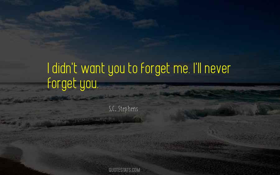 I Want You To Forget Me Quotes #686625