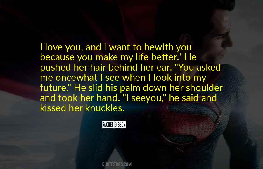 Top 92 I Want You To Make Love To Me Quotes: Famous Quotes & Sayings About I Want You To Make Love To Me