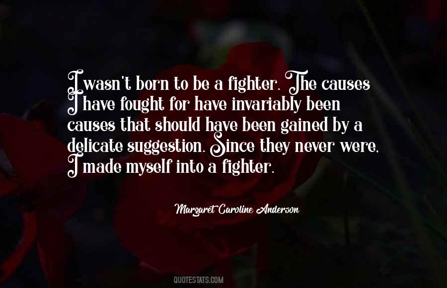 I Was Born A Fighter Quotes #1631544